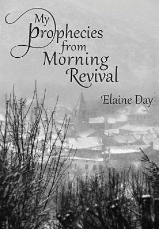 Książka My Prophecies from Morning Revival Elaine Day