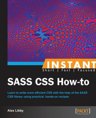 Książka Instant SASS CSS How-to Alex Libby