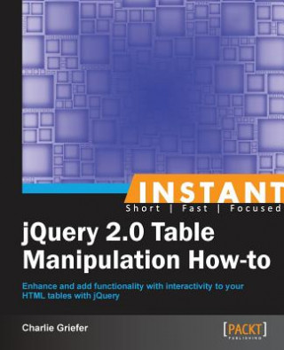 Carte Instant jQuery 2.0 Table Manipulation How-to Charlie Griefer