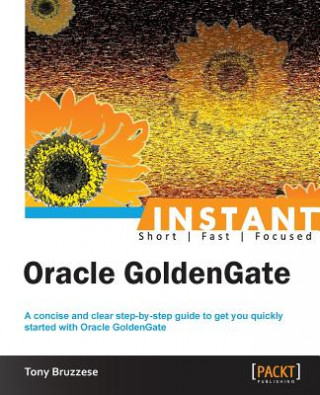 Livre Instant Oracle GoldenGate Tony Bruzzese