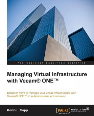 Könyv Managing Virtual Infrastructure with Veeam (R) ONE (TM) Kevin L Sapp