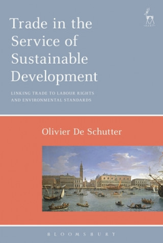 Kniha Trade in the Service of Sustainable Development Olivier de Schutter