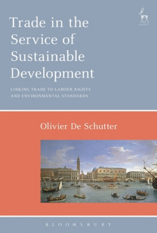 Knjiga Trade in the Service of Sustainable Development Olivier de Schutter