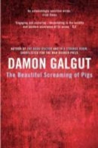 Livre Beautiful Screaming of Pigs Damon Galgut