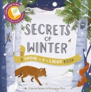 Carte Secrets of Winter: Hold the Page to the Light to See Inside Hidden Habitats Carron Brown
