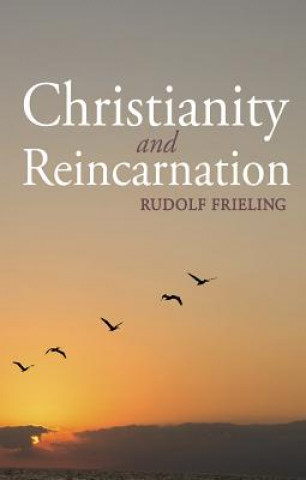 Knjiga Christianity and Reincarnation Rudolf Frieling