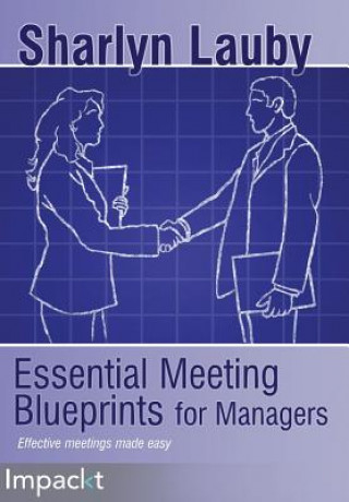 Könyv Essential Meetings Blueprints for Managers Sharlyn Lauby