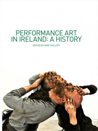 Kniha Performance Art in Ireland 