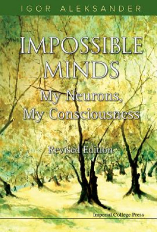 Книга Impossible Minds: My Neurons, My Consciousness (Revised Edition) Igor Aleksander