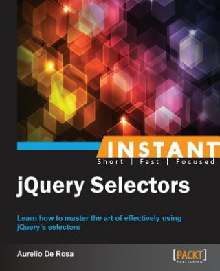 Knjiga Instant jQuery Selectors Aurelio De Rosa