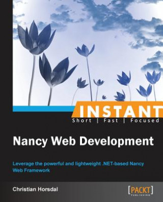 Книга Instant Nancy Web Development Christian Horsdal