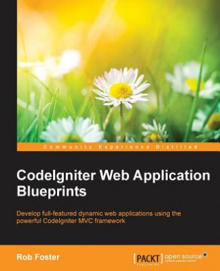 Книга CodeIgniter Web Application Blueprints Rob Foster