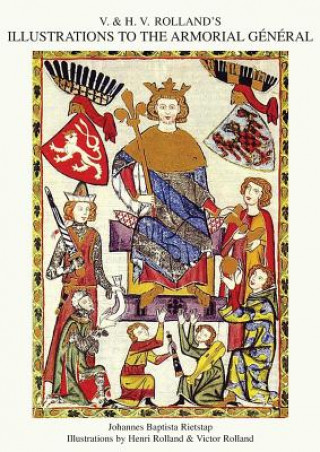 Carte V. & H.V. ROLLAND'S ILLUSTRATIONS TO THE ARMORIAL GENERAL Volume 3 Johannes Baptista Rietstap