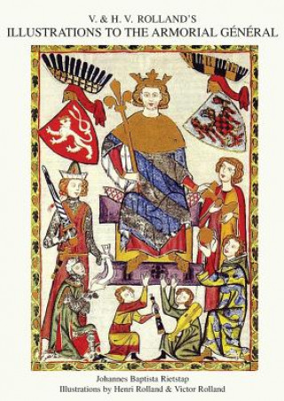 Carte V. & H.V. ROLLAND'S ILLUSTRATIONS TO THE ARMORIAL GENERAL Volume 2 Johannes Baptista Rietstap