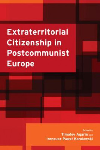 Carte Extraterritorial Citizenship in Postcommunist Europe Timofey Agarin