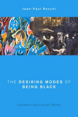 Knjiga Desiring Modes of Being Black Jean-Paul Rocchi