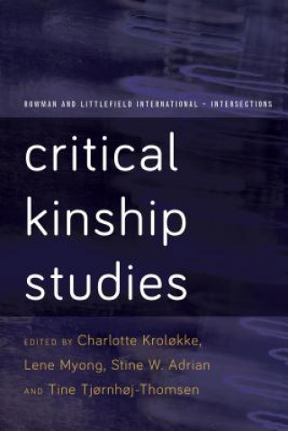 Könyv Critical Kinship Studies Charlotte Krolokke