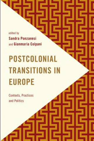 Книга Postcolonial Transitions in Europe Gianmaria Colpani