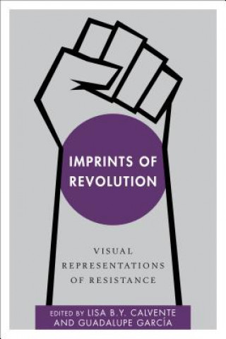 Książka Imprints of Revolution Lisa B.Y. Calvente