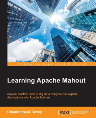 Kniha Learning Apache Mahout Chandramani Tiwary