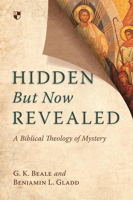 Kniha Hidden But Now Revealed Benjamin L. Gladd