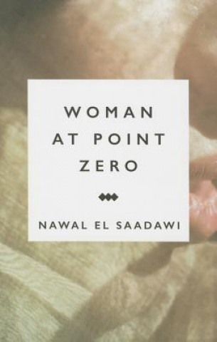 Könyv Woman at Point Zero Nawal El Saadawi