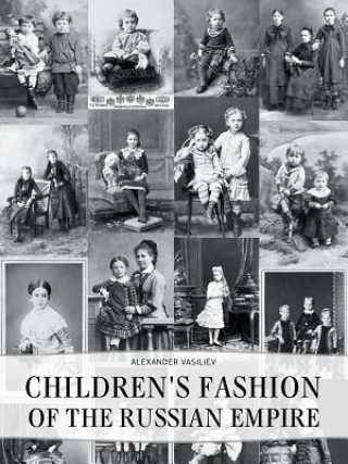 Książka Childrens' Fashion of the Russian Empire Alexander Vasiliev