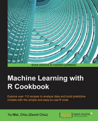 Kniha Machine Learning with R Cookbook Yu-Wei Chiu