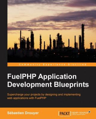 Knjiga FuelPHP Application Development Blueprints Sebastien Drouyer
