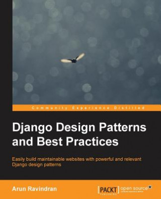 Książka Django Design Patterns and Best Practices Arun Ravindran