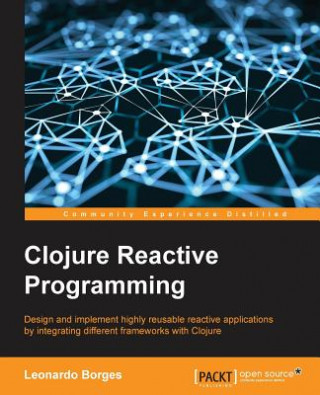 Könyv Clojure Reactive Programming Leonardo Borges