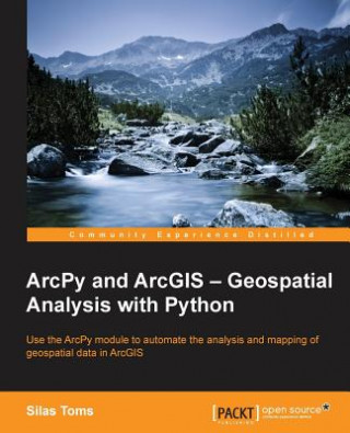 Carte ArcPy and ArcGIS - Geospatial Analysis with Python Silas Toms
