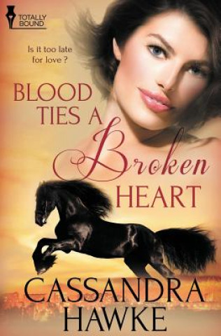 Kniha Blood Ties a Broken Heart Cassandra Hawke