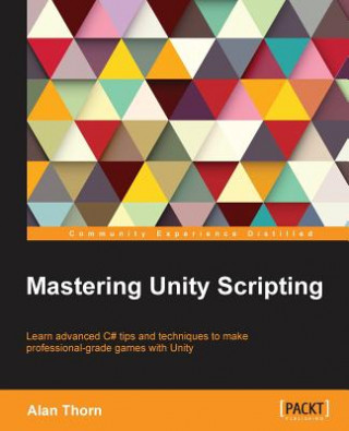 Książka Mastering Unity Scripting Alan Thorn