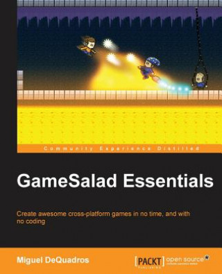 Knjiga GameSalad Essentials Miguel DeQuadros