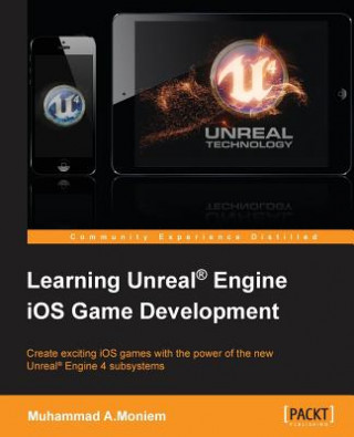 Könyv Learning Unreal (R) Engine iOS Game Development Muhammad A. Moniem
