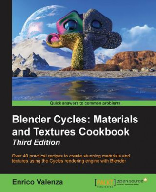 Carte Blender Cycles: Materials and Textures Cookbook - Third Edition Enrico Valenza