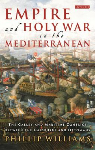 Knjiga Empire and Holy War in the Mediterranean Phillip Williams