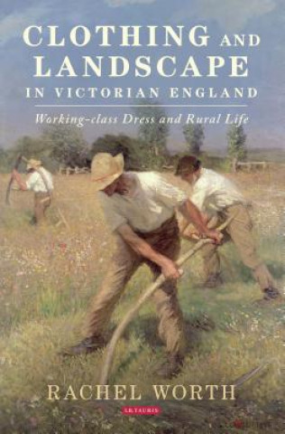 Книга Clothing and Landscape in Victorian England WORTH  RACHEL