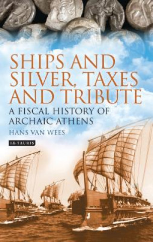 Kniha Ships and Silver, Taxes and Tribute Hans van Wees