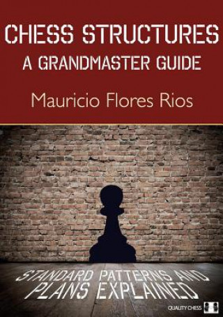 Книга Chess Structures Mauricio Flores Rios