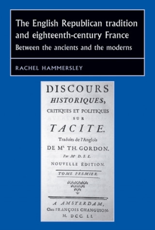 Carte English Republican Tradition and Eighteenth-Century France Rachel Hammersley