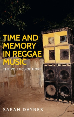 Kniha Time and Memory in Reggae Music Sarah Daynes
