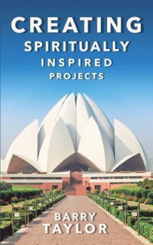 Kniha Creating Spiritually Inspired Projects Barry Taylor