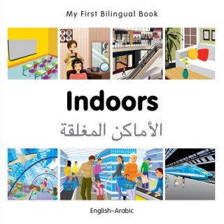 Kniha My First Bilingual Book -  Indoors (English-Arabic) Milet Publishing