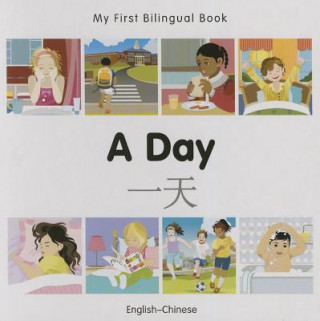 Carte My First Bilingual Book - A Day - Chinese-english Milet Publishing