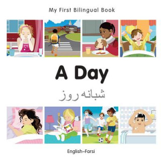 Książka My First Bilingual Book -  A Day (English-Farsi) Milet Publishing