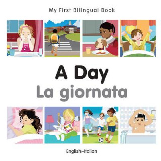 Könyv My First Bilingual Book - A Day - Italian- English Milet Publishing