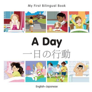 Könyv My First Bilingual Book -  A Day (English-Japanese) Milet Publishing