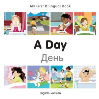 Knjiga My First Bilingual Book -  A Day (English-Russian) Milet Publishing